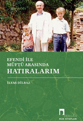 Efendi ile Müftü Arasında Hatıralarım